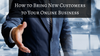 How to Bring New Customers to Your Online Business