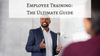 Employee Training: The Ultimate Guide